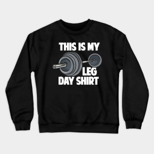 This Is My Leg Day Crewneck Sweatshirt